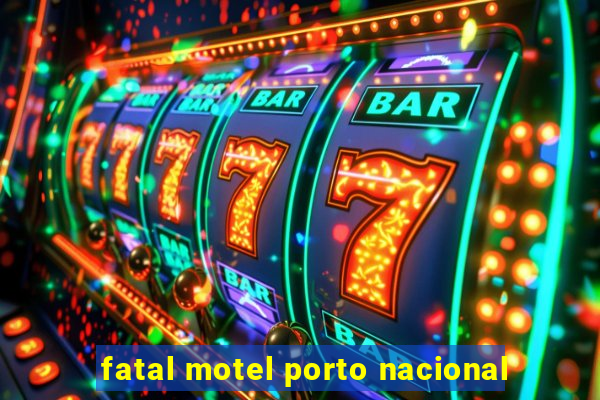 fatal motel porto nacional